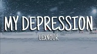 Lexnour - My Depression (Lyrics)