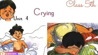 Crying 😭 Explanation Class 5 ll Unit 4 ll Poem ll English ll Full Explanation