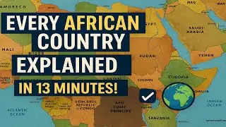 Every African Country Explained in 13 Minutes! 🌍 Fast Facts & Hidden Gems