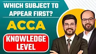 Which Subject To Appear First? | ACCA Knowledge Level | How to Start With ACCA Knowledge Level