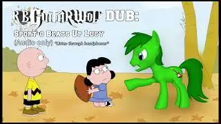 RBGW Dub: Sport-O Beats Up Lucy for Pulling the Football Away (Audio Only)