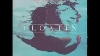F L O A T I N  [prod. RLVVNT]