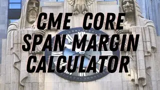 The Best Way to Calculate Your CME Group Core Span Margin