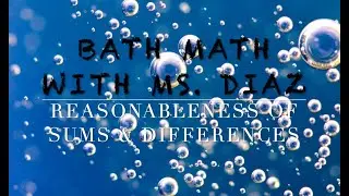 17  Reasonableness of Sums & Differences: Bath Math