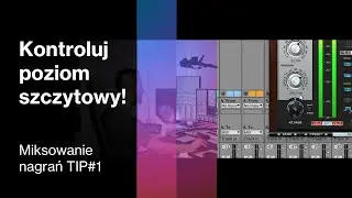 Jak miksować muzykę TIP #1 | Poziom szczytowy PEAK