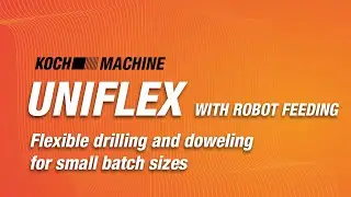 UNIFLEX with robot feeding: Flexible drilling and doweling for small batch sizes