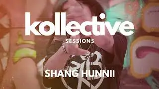 SHANG HUNNII | Kollective Sessions : Liquid Lab