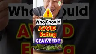 Who Should AVOID Eating Seaweed? ⚠️🌿