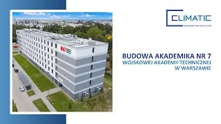 Budowa Wojskowego Akademika nr 7 Wojskowej Akademii Technicznej w Warszawie | CLIMATIC