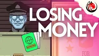 HOW To LOSE MONEY FAST | PAPERS, PLEASE: EPISODE 4