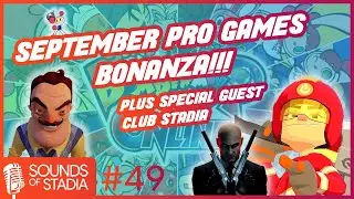 Sounds of Stadia #49 (Sept Pro Games Bonanza & Club Stadia)