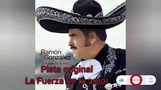 Pista original Ramón González la fuerza de tu amor