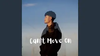 can't move on