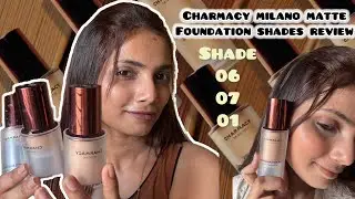 charmacy milano foundation all shades review | shades 01,06,07 #bestfoundation