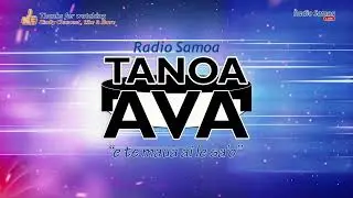 TANOA AVA, 13 SEPT 2025 - Radio Samoa