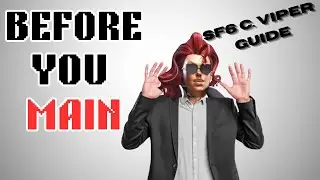 BEFORE YOU MAIN! A C.Viper Guide for SF6 Beginners
