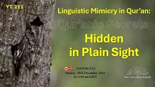 YT211 Quranic Secrets Hidden in Plain Sight. Linguistic Mimicry in the Quran