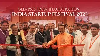 Glimpes from the Inauguration || India Startup Festival '23