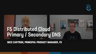 F5 Distributed Cloud Primary / Secondary DNS with Nico Cartron