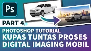 Photoshop Tutorial | Digital Imaging Car | Kupas Tuntas Proses Digital Imaging Mobil Part 4/8