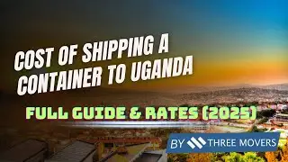 Cost of Shipping a Container to Uganda: Full Guide & Rates (2025)