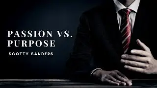 Passion Vs. Purpose