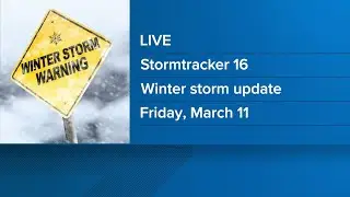 Stormtracker 16 Live Weather Update for Friday, March 11