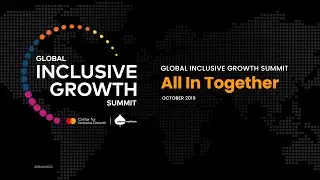 Global Inclusive Growth Summit Welcome Remarks