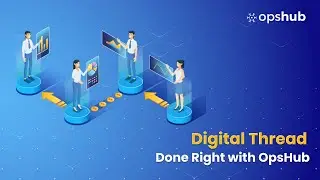 Digital Thread Done Right with OpsHub