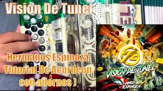 Vision De Tunel - Hermanos Espinoza ( Tutorial De Acordeon Con Adornos )