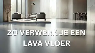 Zo Breng Je Een Lava Vloer Correct Aan