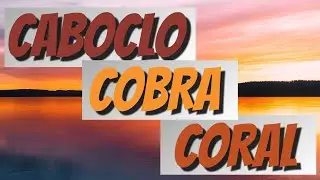 Caboclo Cobra Coral - Libertem se