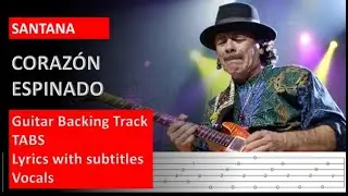 Santana and Maná - Corazón Espinado - Backing track + Tabs + Letra [Guitarra Eléctrica]