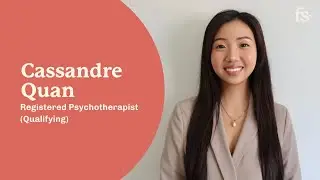 Cassandre Quan, Registered Psychotherapist (Qualifying) | First Session