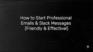 How to Start Professional Emails & Slack Messages