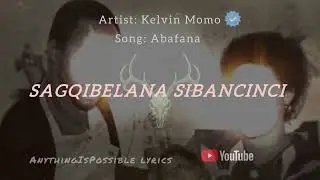 Kelvin momo & Kabza De Small - Abafana Lyrics (ft Thatohatsi & Tracy)