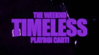The Weeknd x Playboy Carti - Timeless (Chopped & Slowed By DJ Tramaine713)