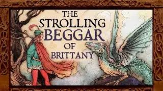 A Tale of Charity & Magic Beggars - Brittany Folklore | Fireside Fairy Tales