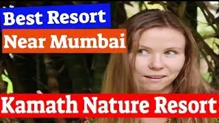 Kamath Nature Resort  is the Best Resorts Near Mumbai Pune for a perfect Weekend Vacation for you