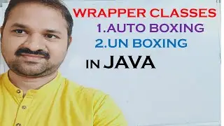 Wrapper Classes in Java Programming || Auto Boxing || Unboxing || OOPS
