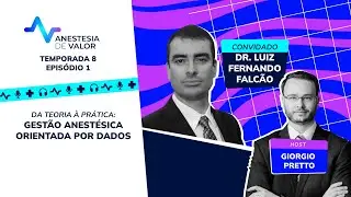 Da teoria à prática: gestão anestésica orientada por dados com Dr. Falcão