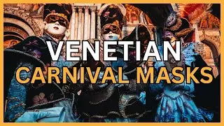 Unmasking the Secrets of Venetian Carnival Masks: A Cultural Treasure Trove