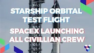 SpaceX to Make History in Launching First All Civilian Crew, Starship and Super Heavy Flight Test