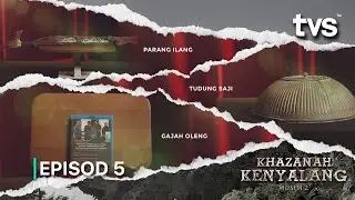 Episode 5 | Khazanah Kenyalang Musim ke-2 | TVS Entertainment