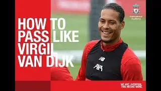 Как пасовать, как Вирджил Ван Дейк | Тренерский семинар LFC International Academy