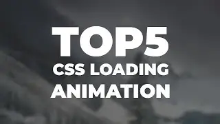 Top 5 CSS Loading Animation