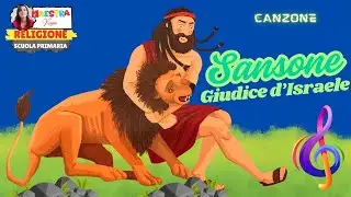 SANSONE, GIUDICE D'ISRAELE - Canzoncina - RELIGIONE SCUOLA PRIMARIA