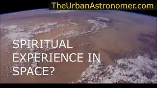The Overview Effect: Spiritual Experience in Space?
