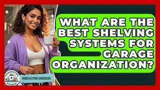 What Are The Best Shelving Systems For Garage Organization? - Homekeeping Handbook