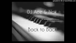 DJ Ace & Nox - Back to Back (Amapiano)